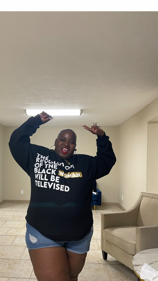 The Revolution of the Black Woman will be Televised (Crewneck Sweater)